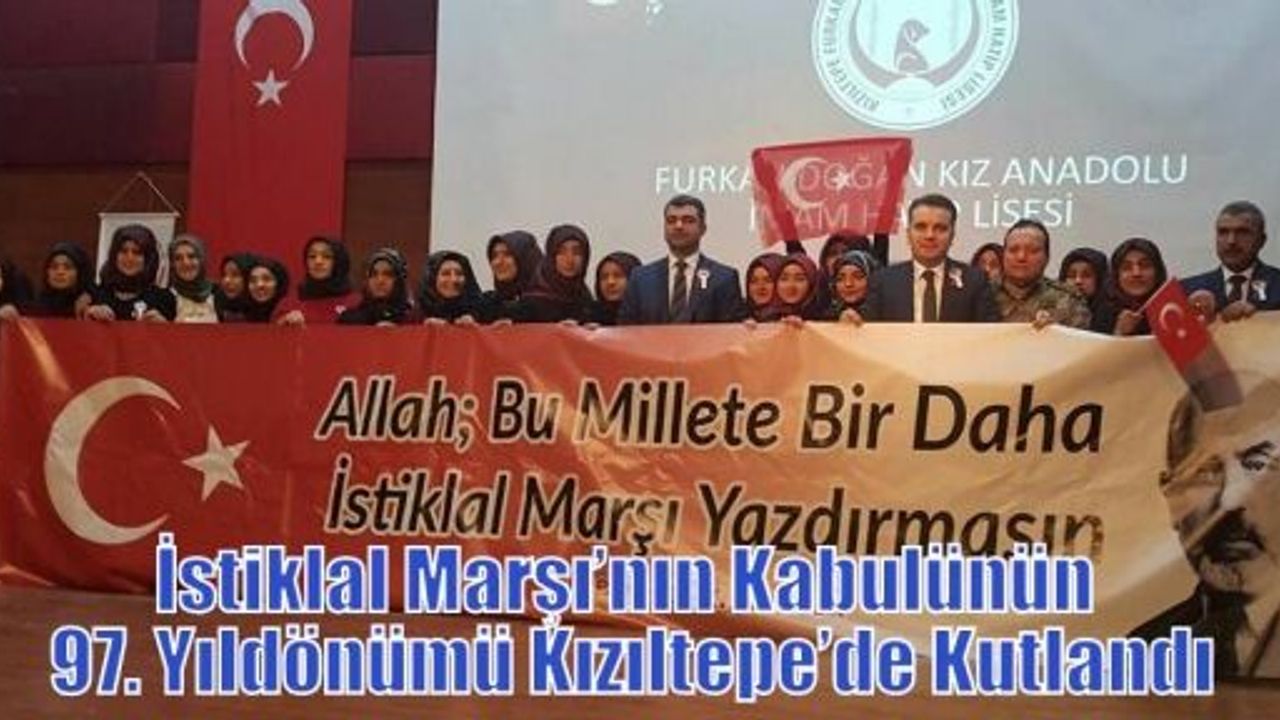 12 Mart İstiklal Marşı'nın Kabulünün 97. Yıldönümü Kızıltepe'de kutlandı 