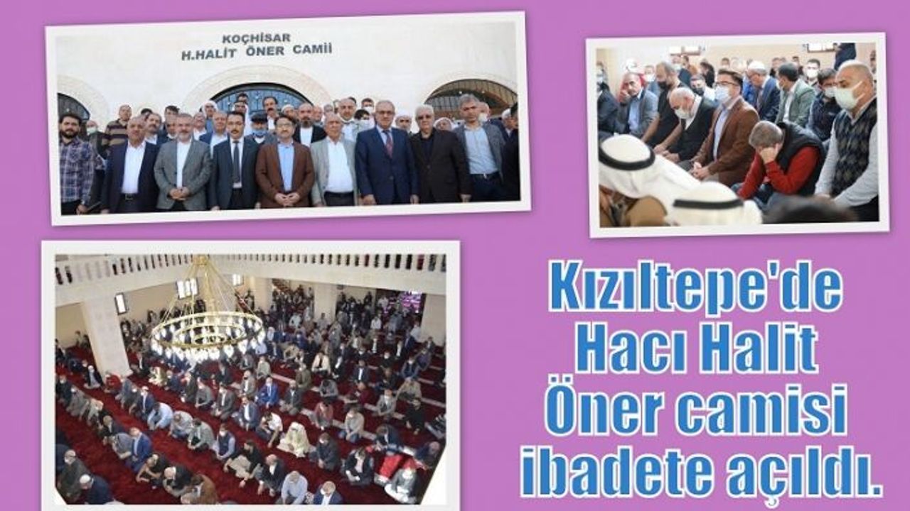 Kızıltepe'de Hacı Halit Öner camisi ibadete açıldı.