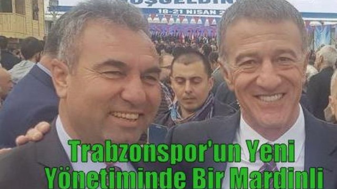 Trabzonspor'un Yeni Yönetiminde Bir Mardinli