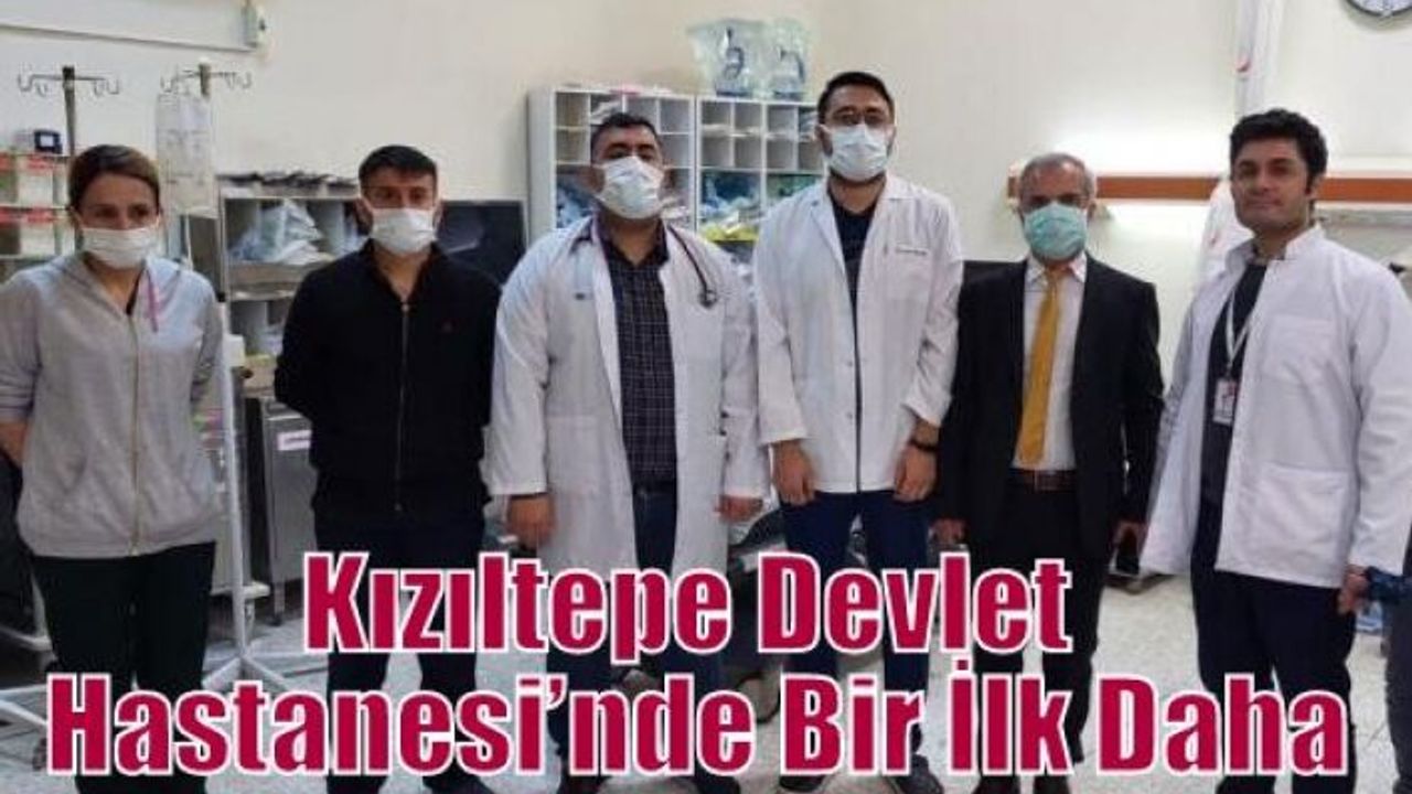 Kızıltepe Devlet Hastanesi’nde Bir İlk Daha
