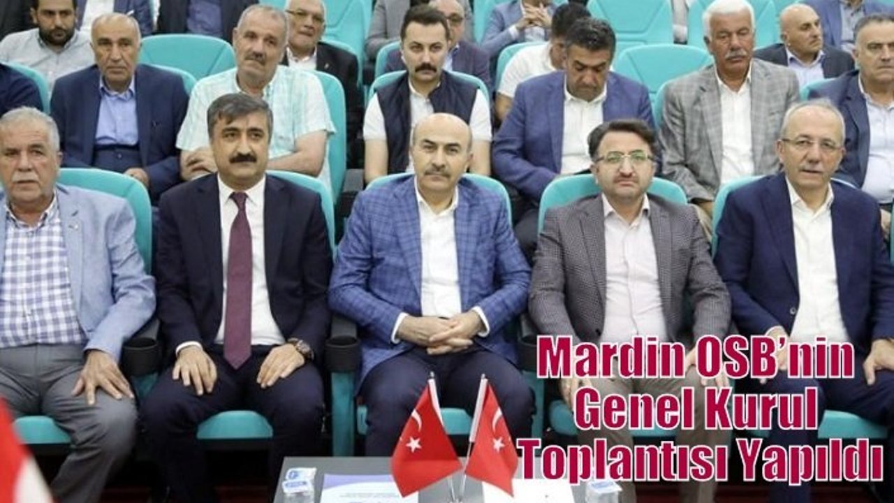 Mardin OSB’nin Genel Kurul Toplantısı Yapıldı