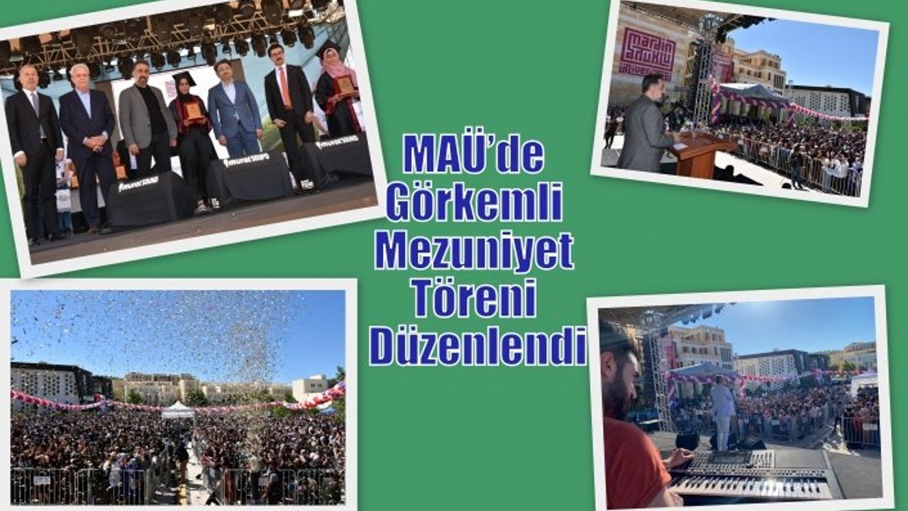 MAÜ’de Görkemli Mezuniyet Töreni Düzenlendi