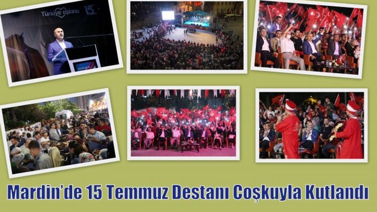 Mardin’de 15 Temmuz Destanı Coşkuyla Kutlandı
