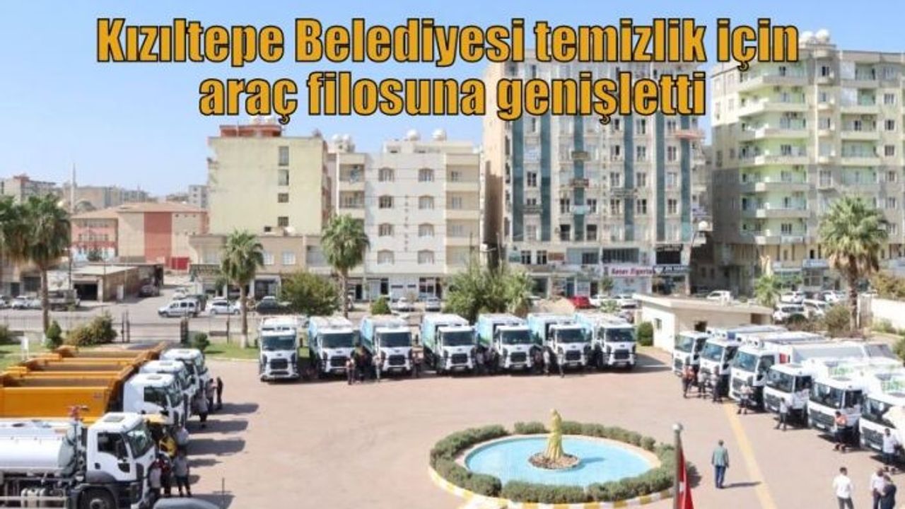 Kızıltepe Belediyesi temizlik için araç filosuna genişletti