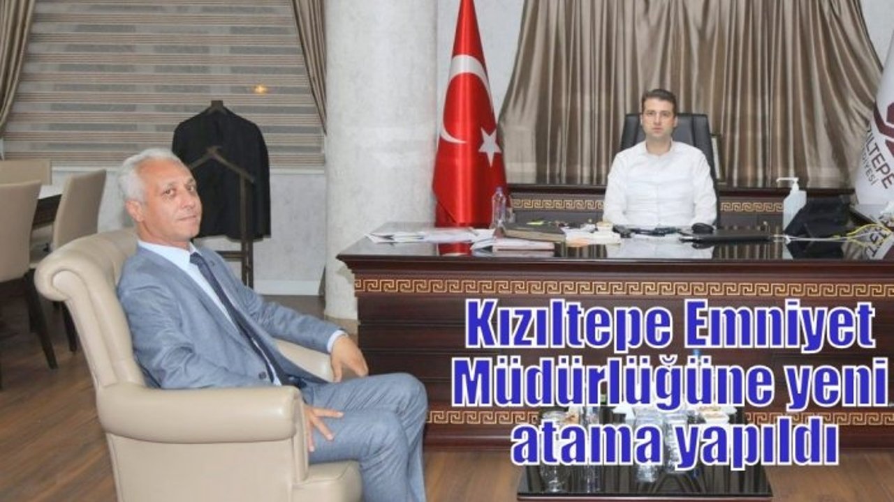 Kızıltepe Emniyet Müdürlüğüne yeni atama yapıldı