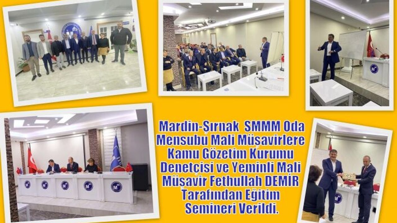 Mardin-Şırnak  SMMM oda mensubu Mali Müşavirlere  Kamu Gözetim Kurumu Denetçisi ve Yeminli Mali Müşavir Fethullah DEMİR tarafından eğitim semineri verildi.
