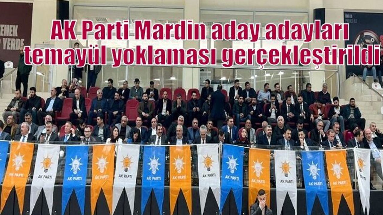 AK Parti Mardin aday adayları temayül yoklaması gerçekleştirildi