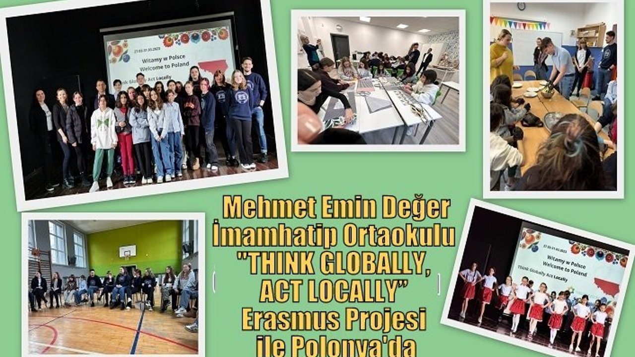 Mehmet Emin Değer İmamhatip Ortaokulu ''THINK GLOBALLY, ACT LOCALLY” Erasmus Projesi ile Polonya'da
