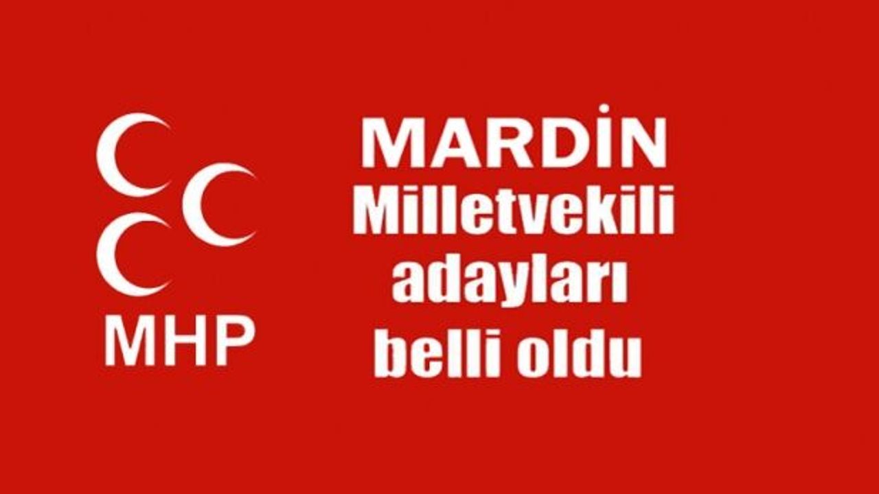 MHP Mardin milletvekili aday listesini duyurdu