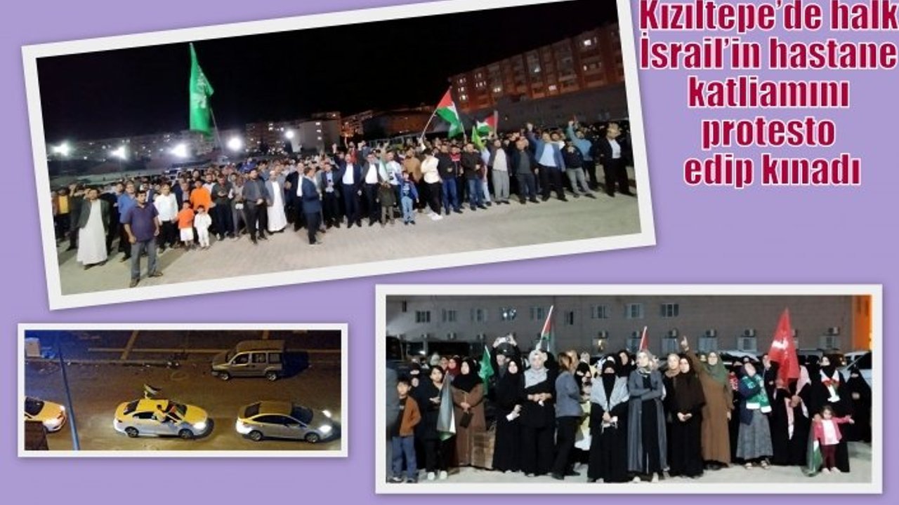 Kızıltepe’de halk İsrail’in hastane katliamını protesto edip kınadı