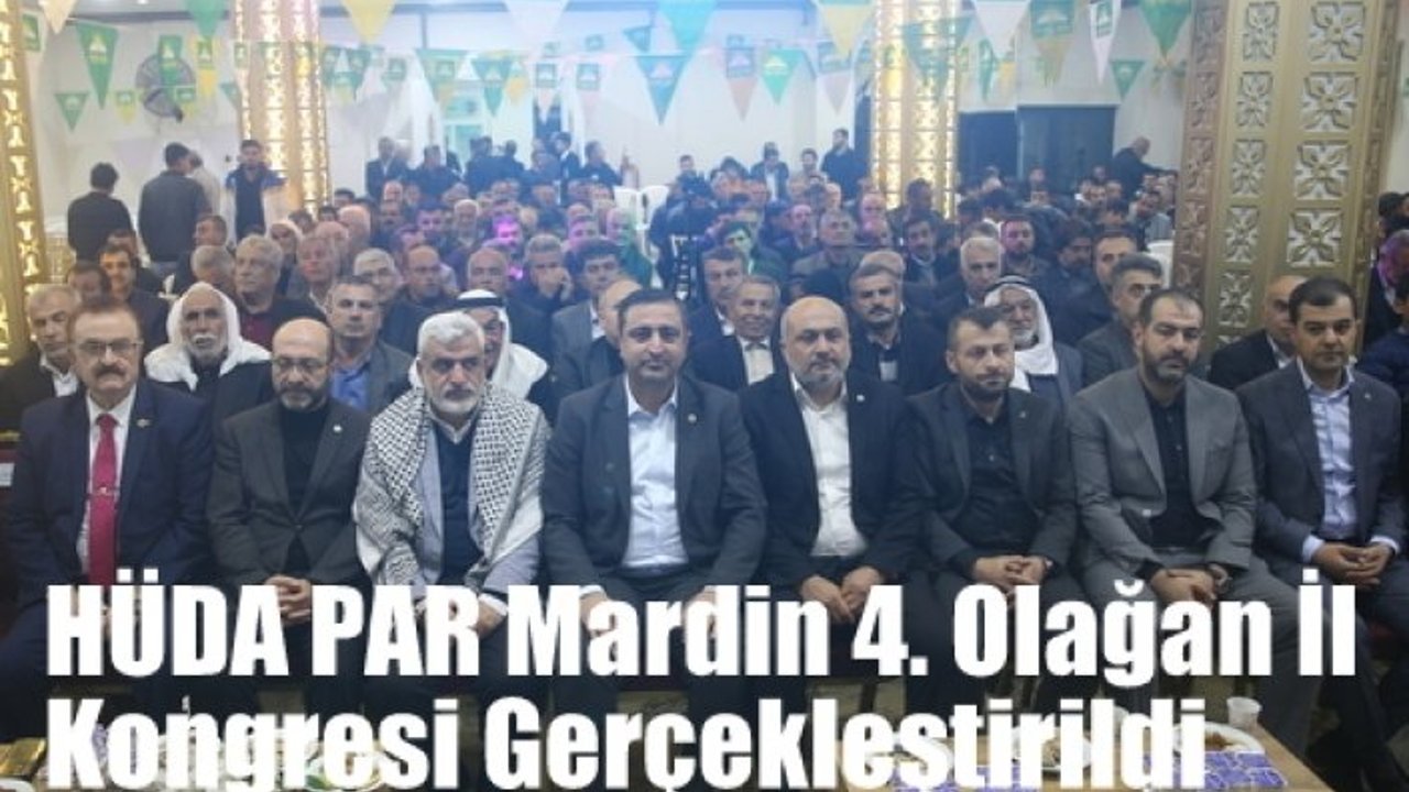 HÜDA PAR Mardin 4. Olağan İl Kongresi Gerçekleştirildi