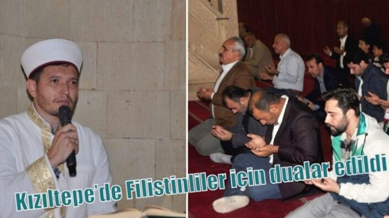 Kızıltepe’de Filistinliler için dualar edildi