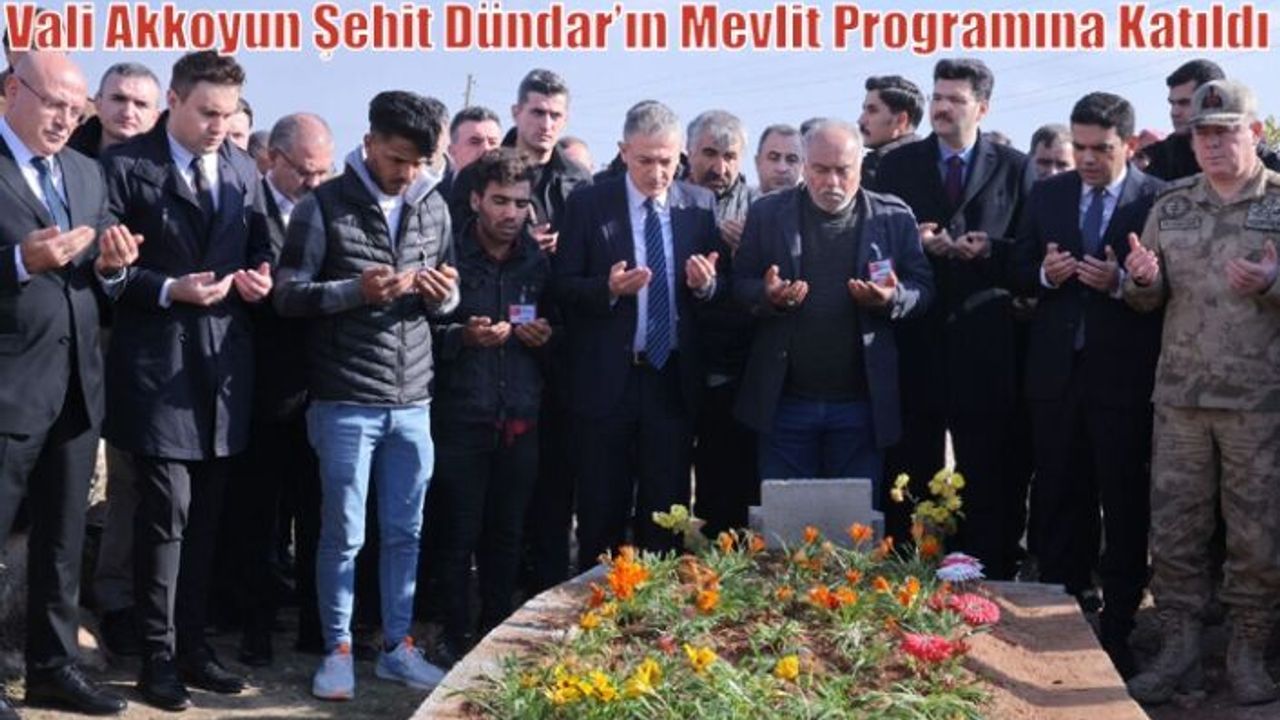 Vali Akkoyun Şehit Dündar’ın Mevlit Programına Katıldı