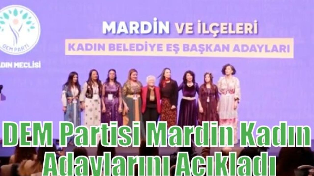 DEM Partisi Mardin Kadın Adaylarını Açıkladı