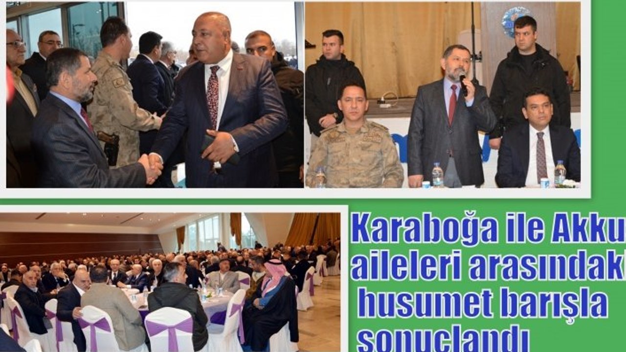 Karaboğa ile Akkuş aileleri arasındaki husumet barışla sonuçlandı