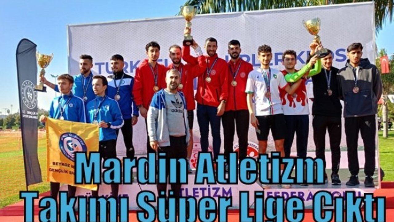 Mardin Atletizm Takımı Süper Lige Çıktı