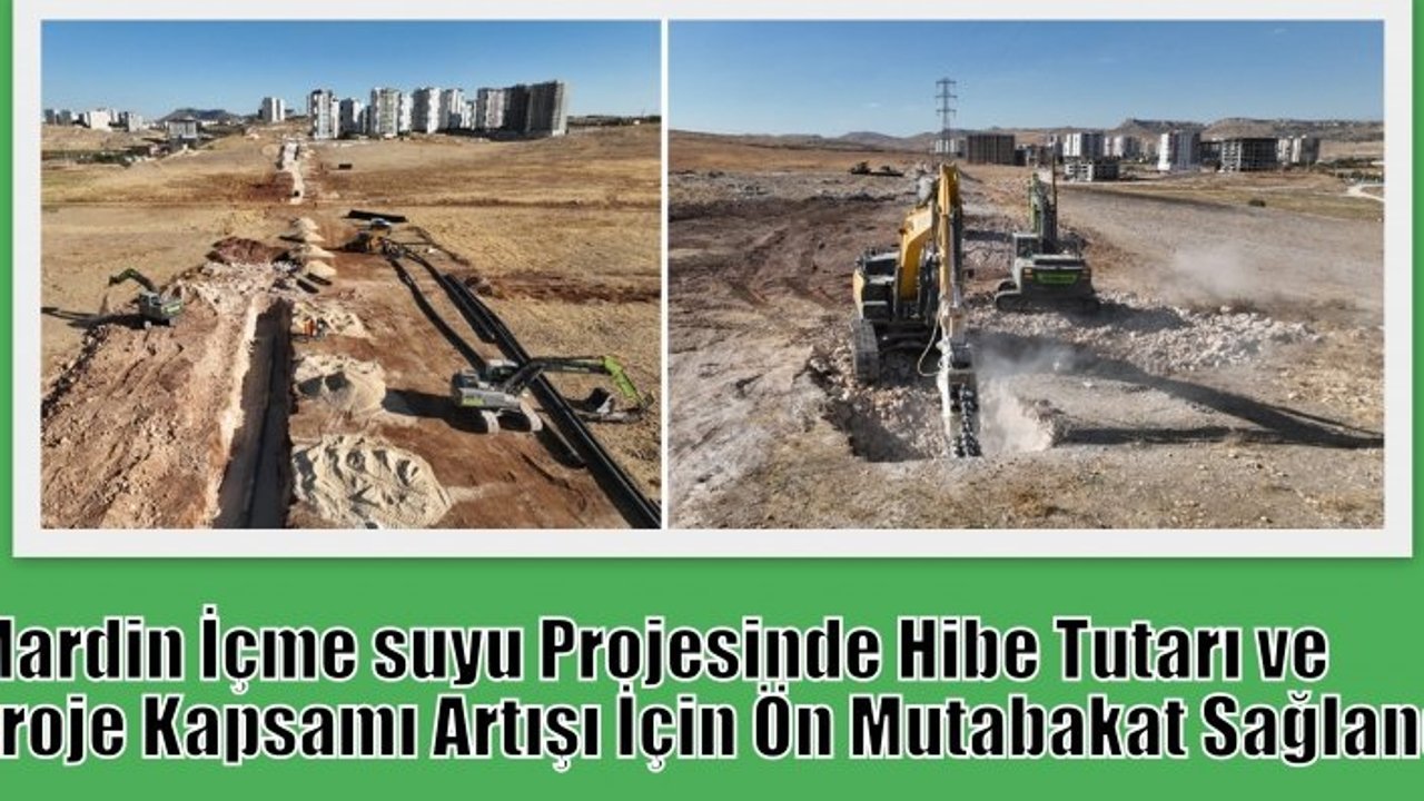 Mardin İçme suyu Projesinde Hibe Tutarı ve Proje Kapsamı Artışı İçin Ön Mutabakat Sağlandı