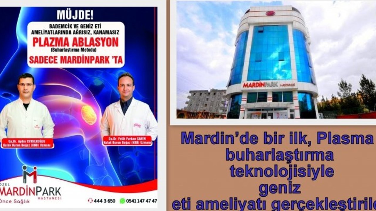 Mardin’de bir ilk, Plasma buharlaştırma teknolojisiyle geniz eti ameliyatı gerçekleştirildi