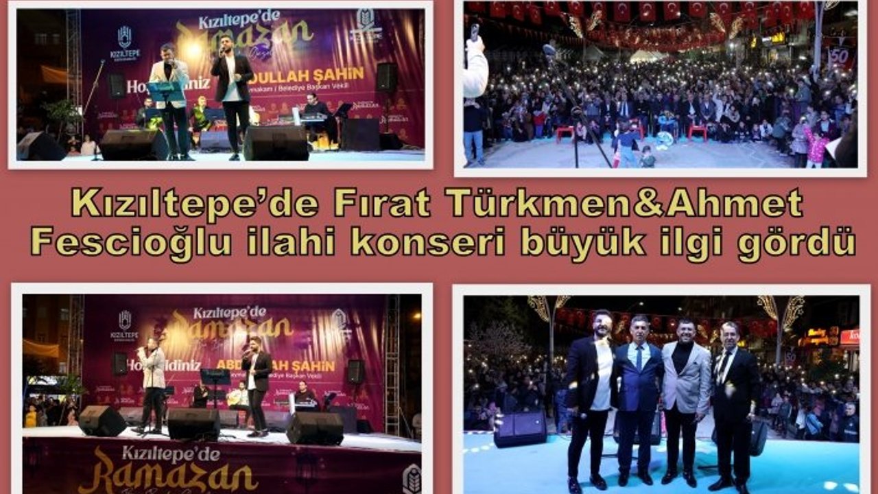 Kızıltepe’de Fırat Türkmen&Ahmet Fescioğlu ilahi konseri büyük ilgi gördü