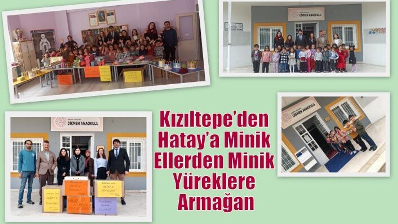 Kızıltepe’den Hatay’a Minik Ellerden Minik Yüreklere Armağan