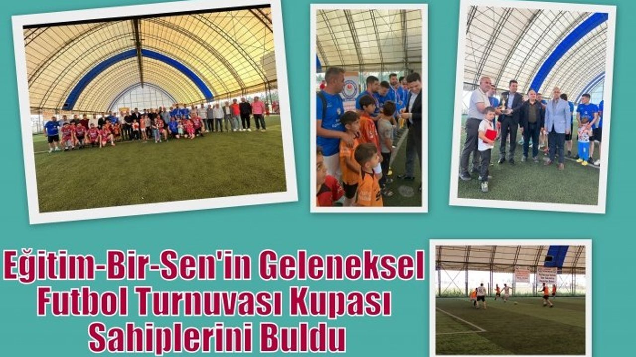 Eğitim-Bir-Sen'in Geleneksel Futbol Turnuvası Kupası Sahiplerini Buldu