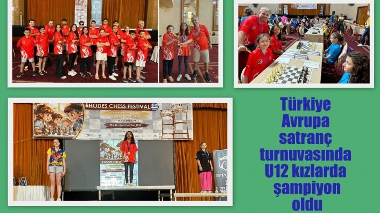 Türkiye Avrupa satranç turnuvasında U12 kızlarda şampiyon oldu