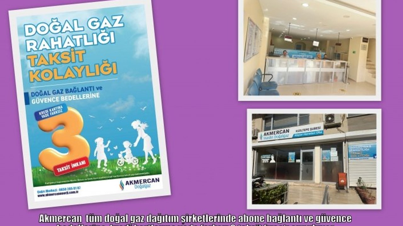 Akmercan  tüm doğal gaz dağıtım şirketlerinde abone bağlantı ve güvence bedellerine  kredi kartlarına vade farksız 3 taksit fırsatı sunuluyor.