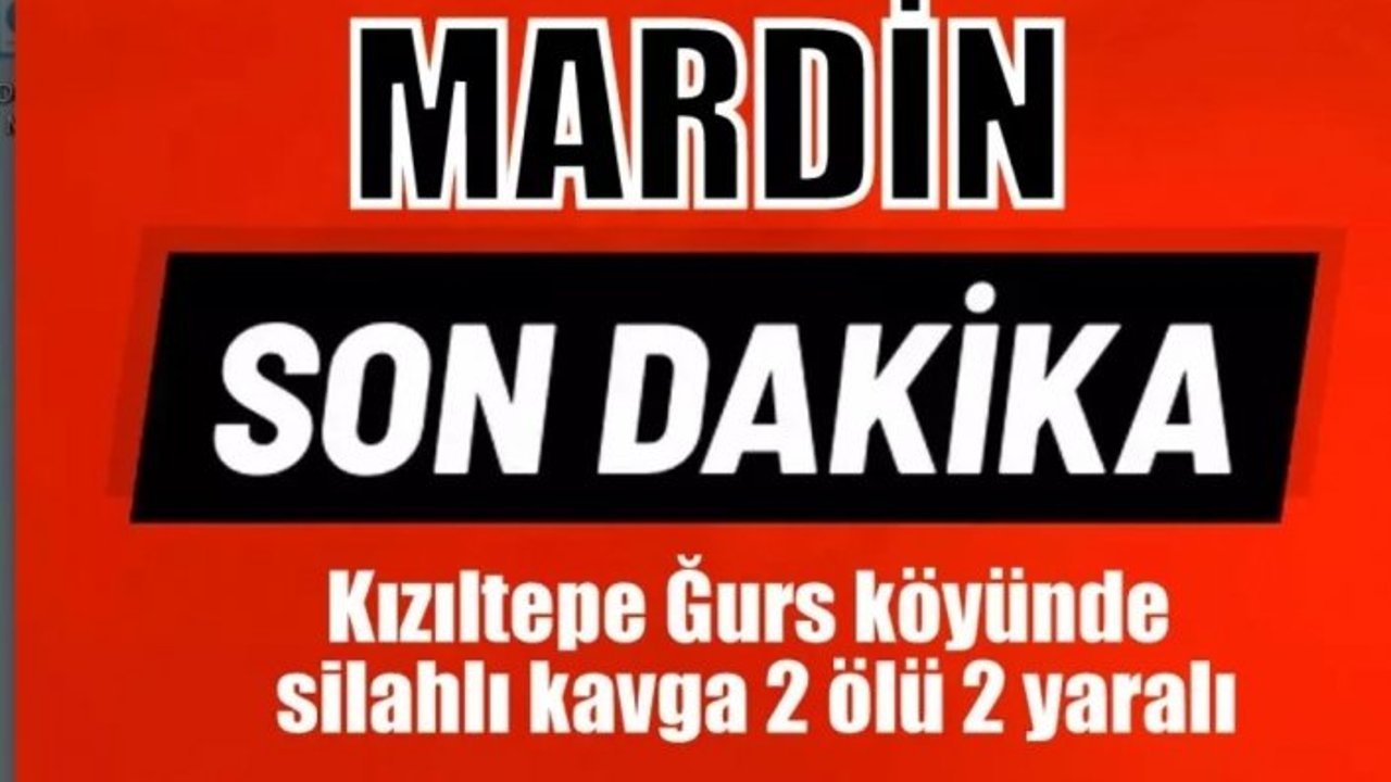 Ğurs köyünde silahlı kavga 2 ölü 2 yaralı