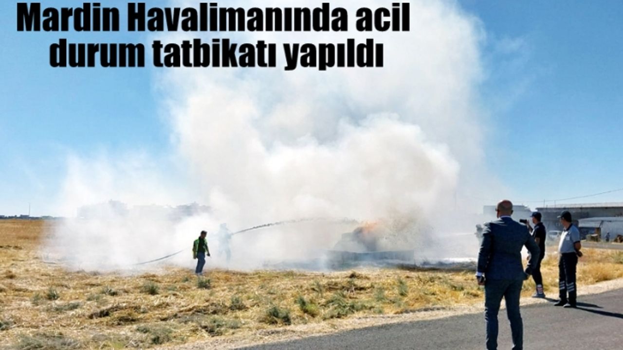 Mardin Havalimanında acil durum tatbikatı yapıldı