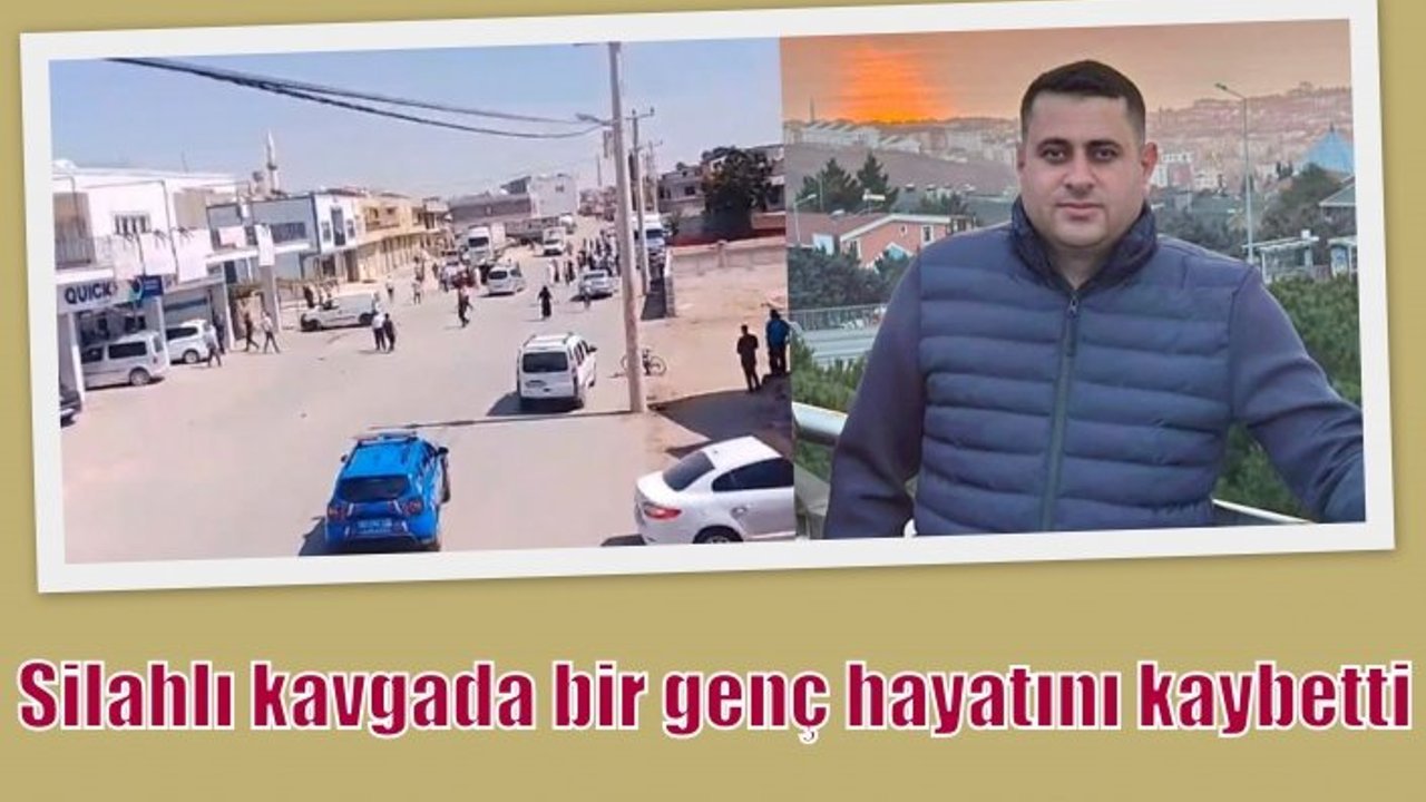 Silahlı kavgada bir genç hayatını kaybetti