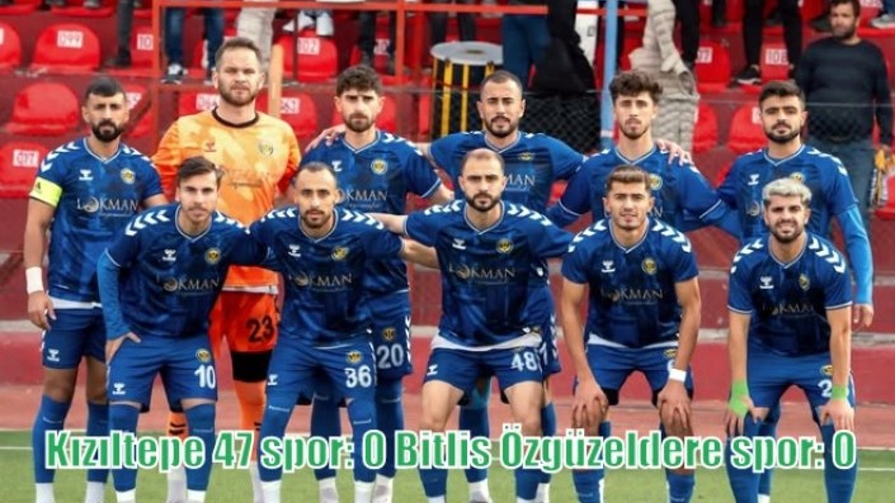 Kızıltepe 47 spor: 0 Bitlis Özgüzeldere spor: 0