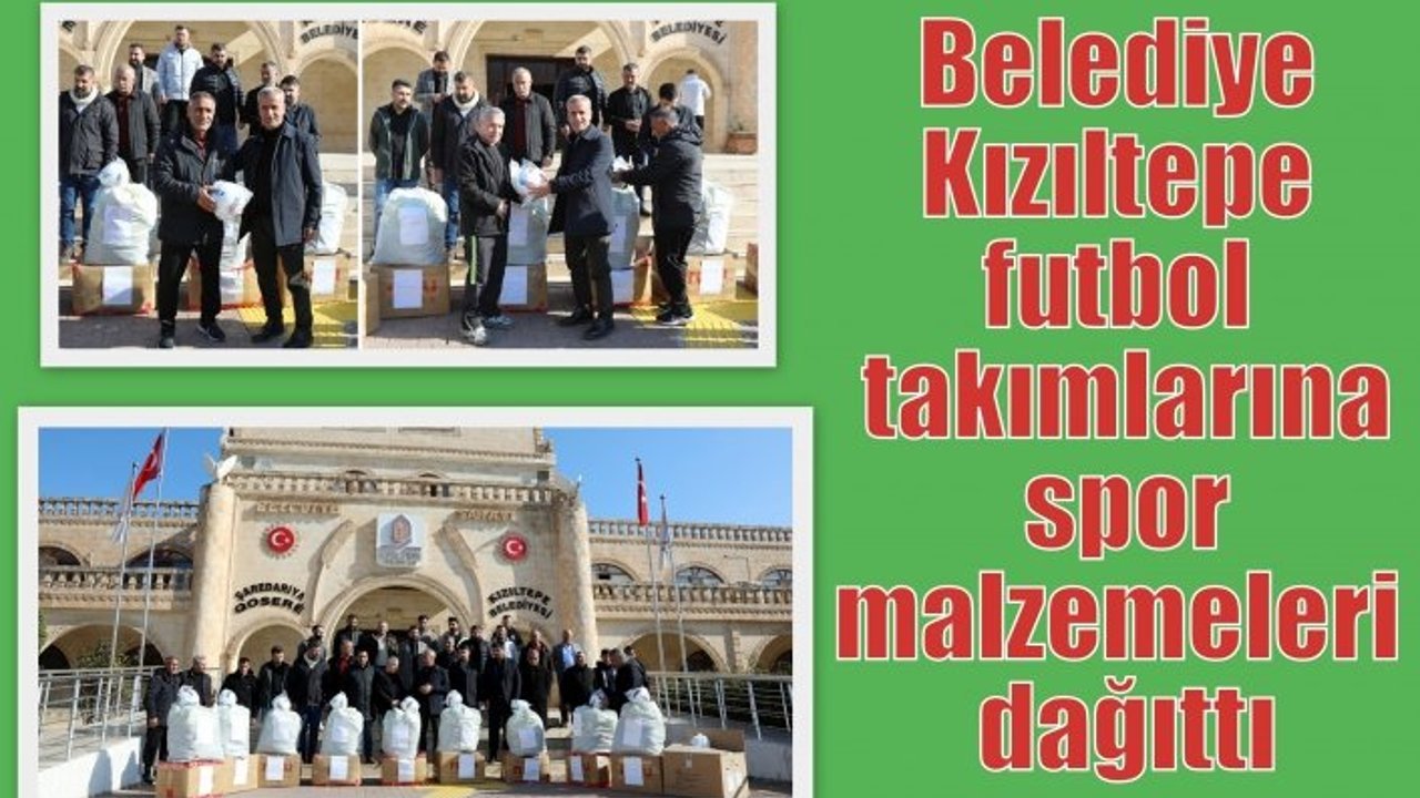 Belediye Kızıltepe futbol takımlarına spor malzemeleri dağıttı