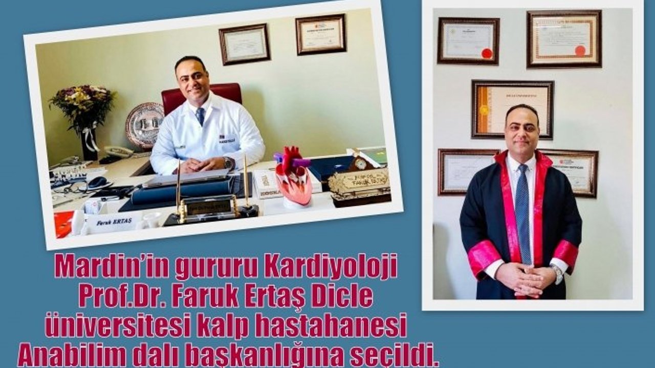 Mardin’in gururu Prof. Dr. Faruk Ertaş Anabilim dalı başkanı oldu