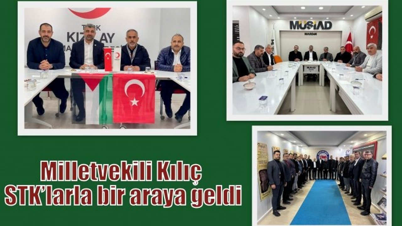 MİLLETVEKİLİ FARUK KILIÇ STK’LARLA BİR ARAYA GELDİ