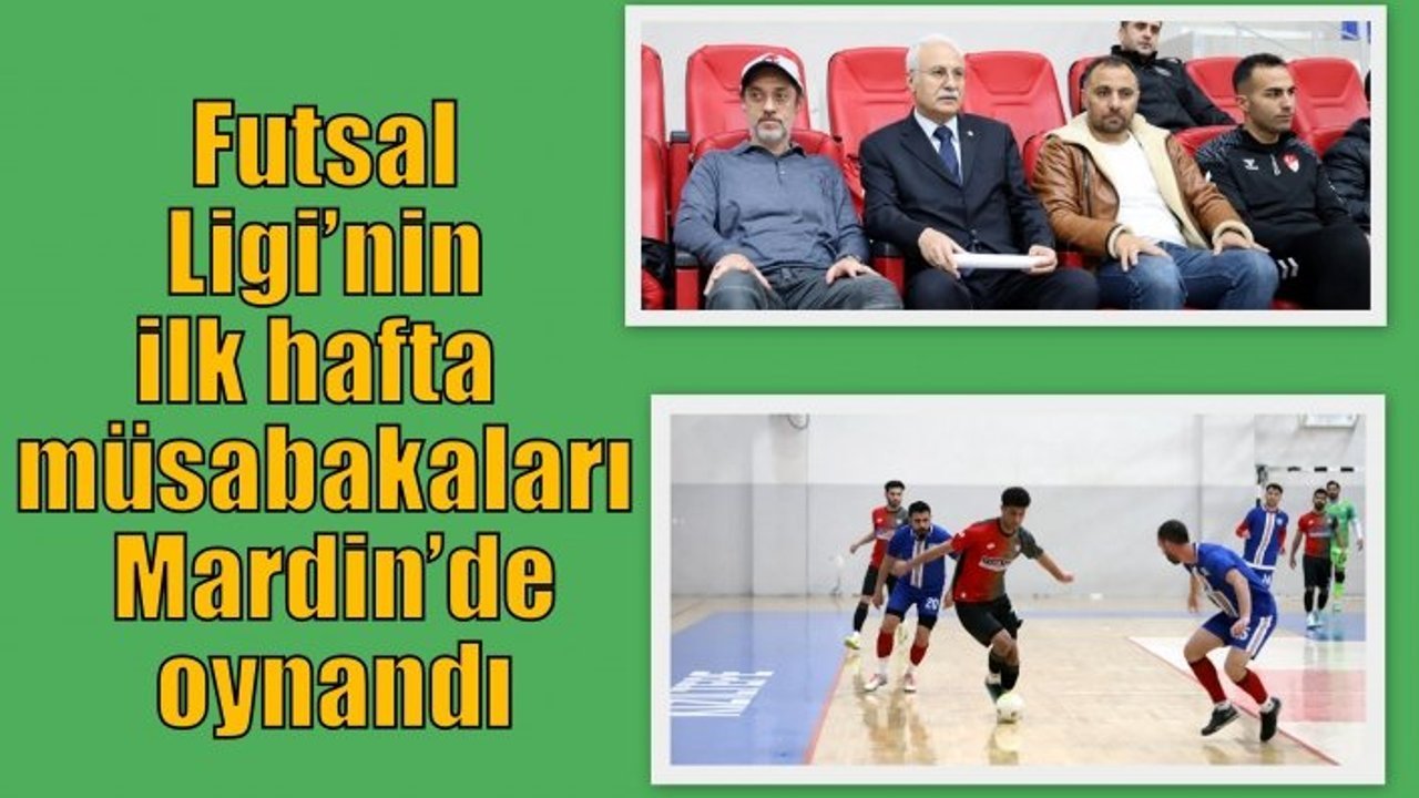 Futsal Ligi’nin ilk hafta müsabakaları Mardin’de oynandı