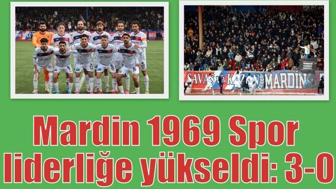 Mardin 1969 Spor liderliğe yükseldi: 3-0