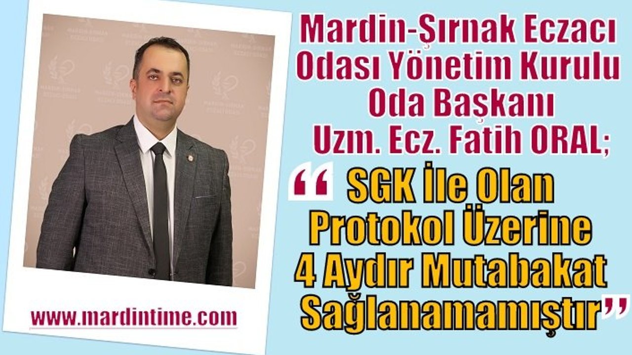 ORAL :"SGK İle Olan Protokol Üzerine 4 Aydır Mutabakat Sağlanamamıştır "