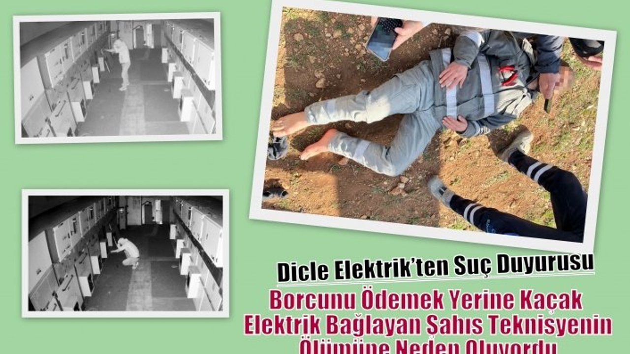 Dicle Elektrik’ten Suç Duyurusu: Borcunu Ödemek Yerine Kaçak Elektrik Bağlayan Şahıs Teknisyenin Ölümüne Neden Oluyordu