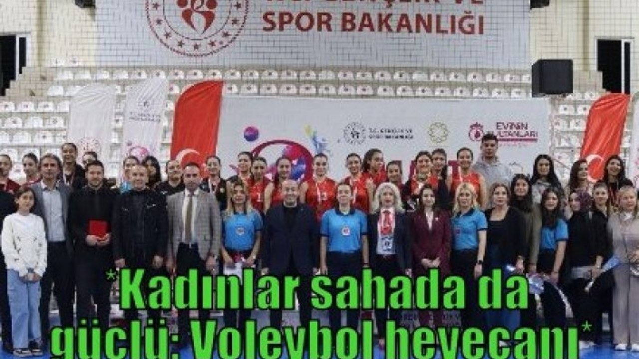 *Kadınlar sahada da güçlü: Voleybol heyecanı*