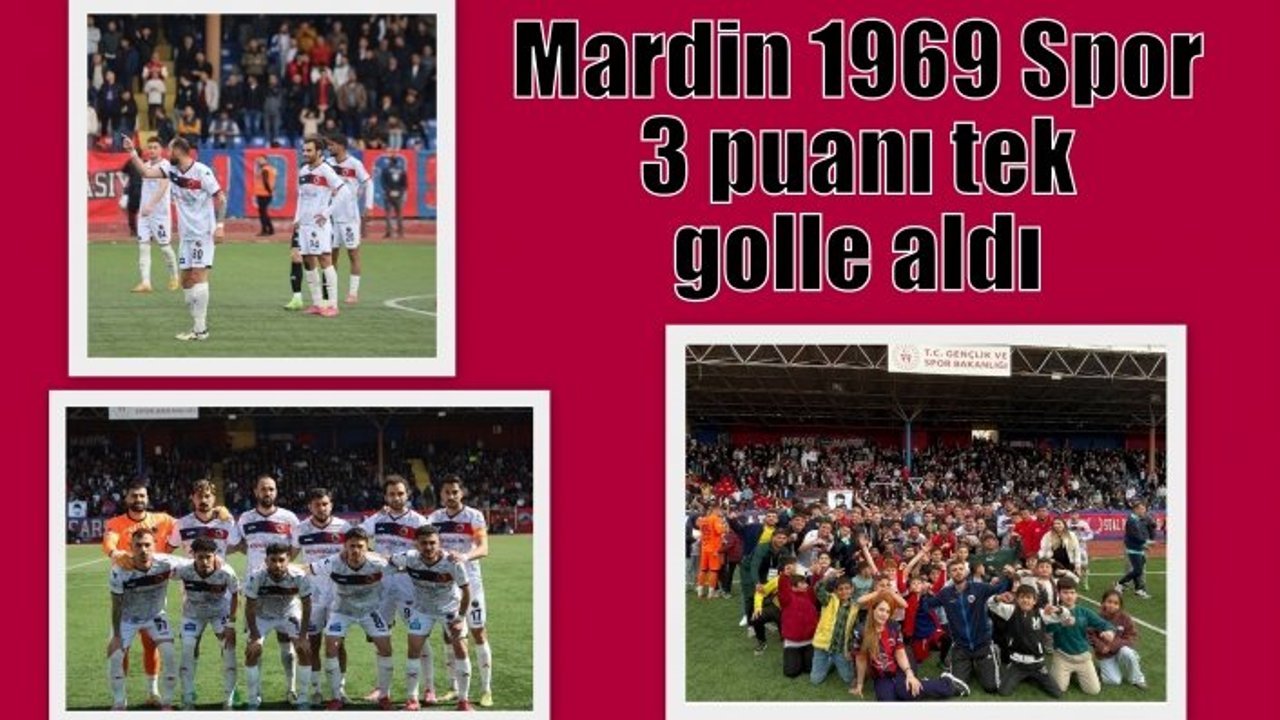 Mardin 1969 Spor 3 puanı tek golle aldı