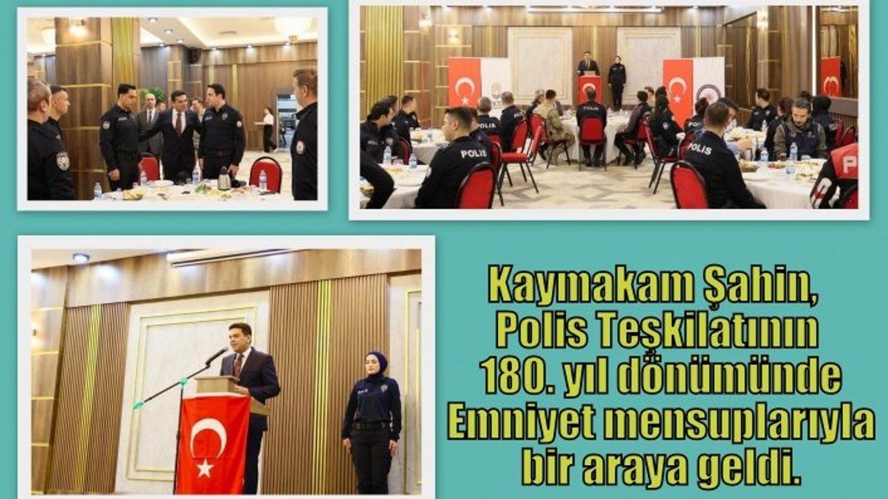 Kaymakam Şahin, Polis Teşkilatının 180. yıl dönümünde Emniyet mensuplarıyla bir araya geldi.