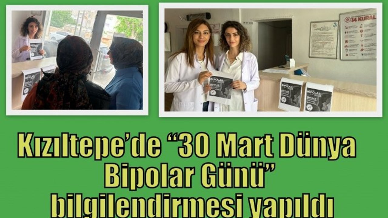 Kızıltepe’de “30 Mart Dünya Bipolar Günü” bilgilendirmesi yapıldı