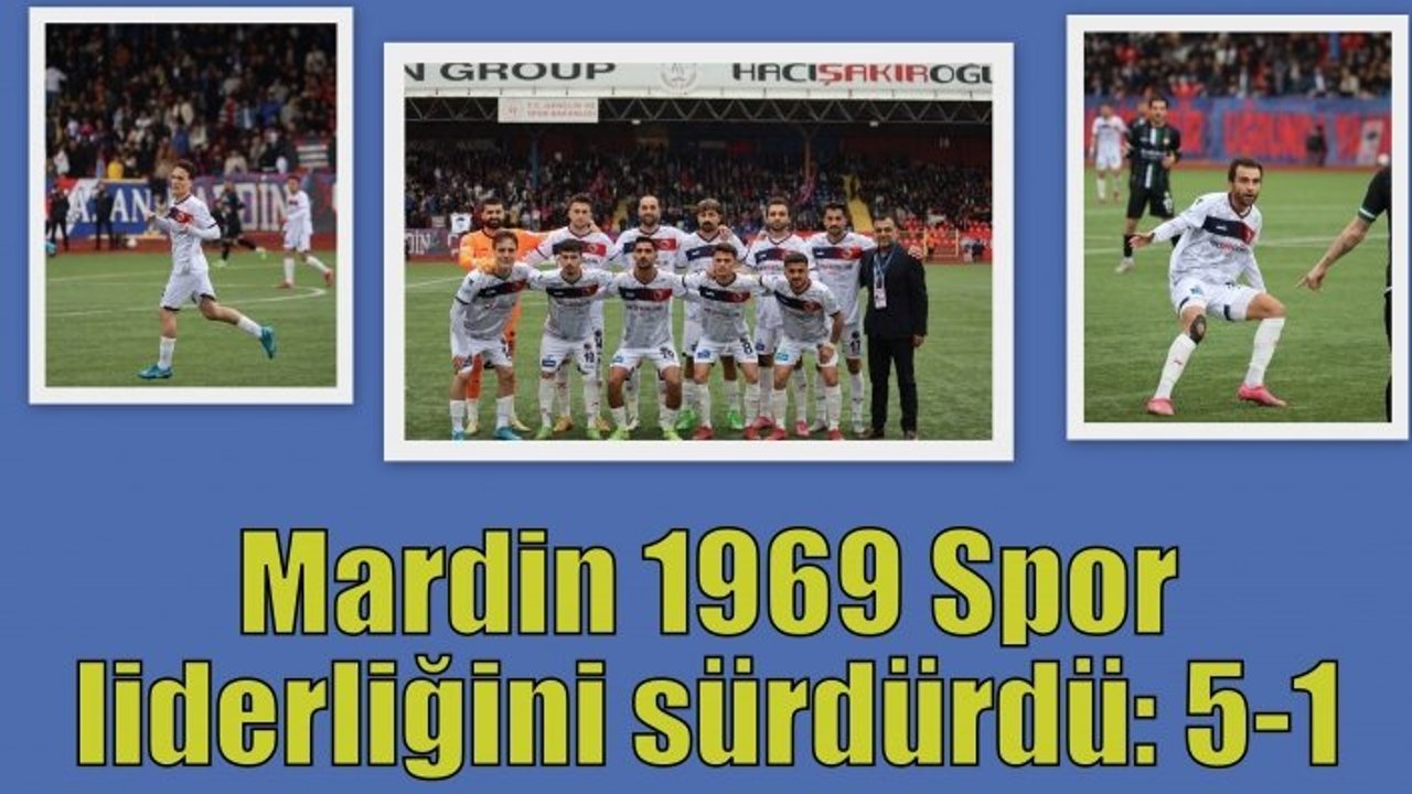 Mardin 1969 Spor liderliğini sürdürdü: 5-1