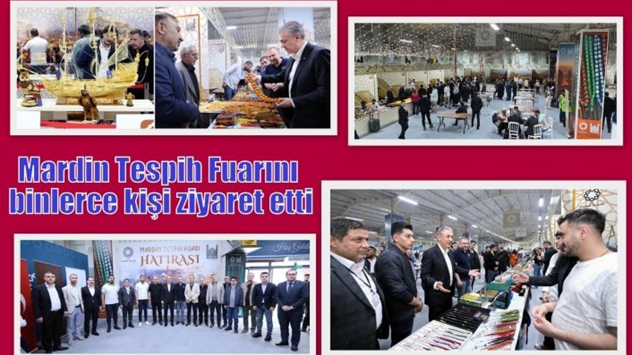 Mardin Tespih Fuarını binlerce kişi ziyaret etti
