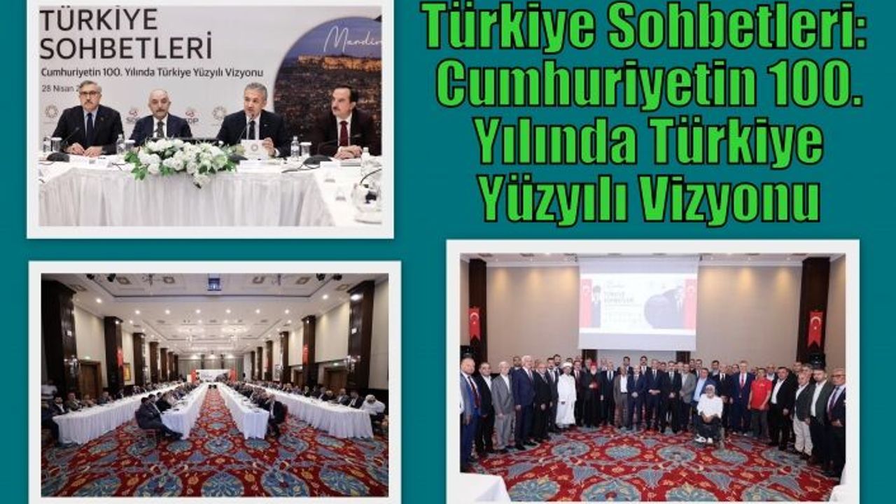Türkiye Sohbetleri: Cumhuriyetin 100. Yılında Türkiye Yüzyılı Vizyonu