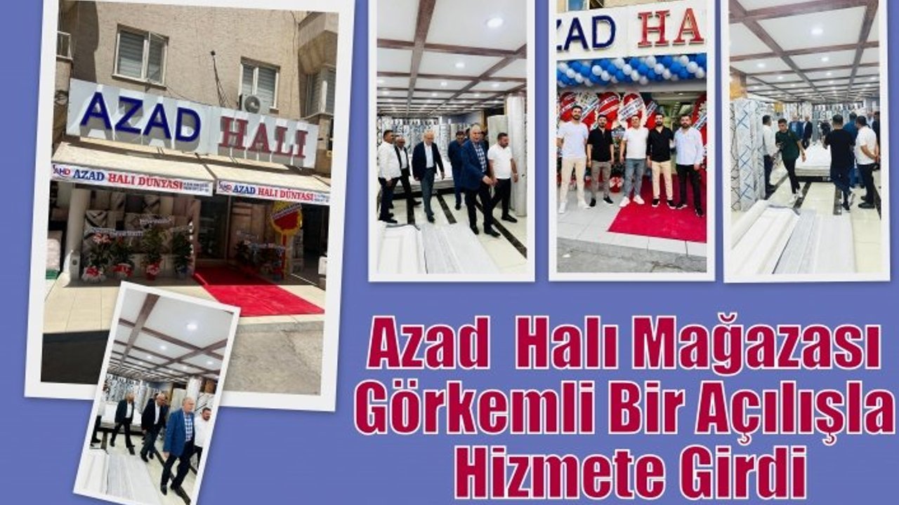 Azad  Halı Mağazası Görkemli Bir Açılışla Hizmete Girdi