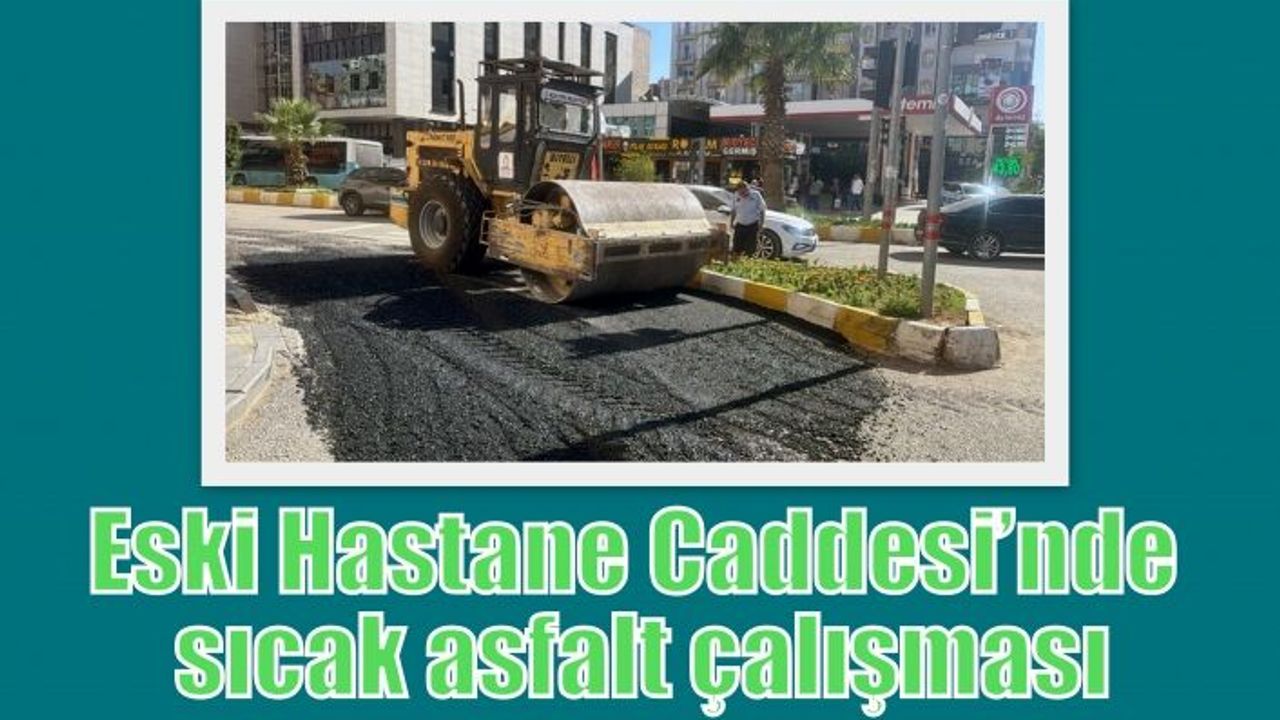 Eski Hastane Caddesi’nde sıcak asfalt çalışması