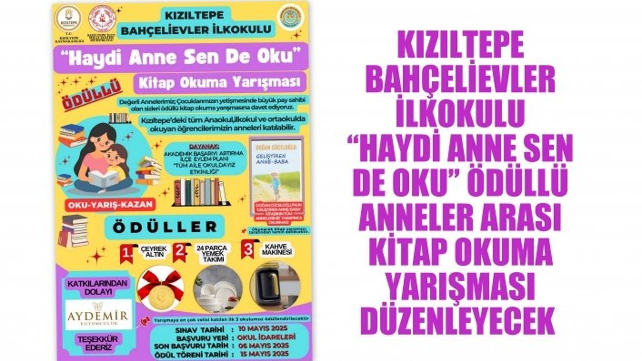 KIZILTEPE BAHÇELİEVLER İLKOKULU “HAYDİ ANNE SEN DE OKU” ÖDÜLLÜ ANNELER ARASI KİTAP OKUMA YARIŞMASI DÜZENLEYECEK