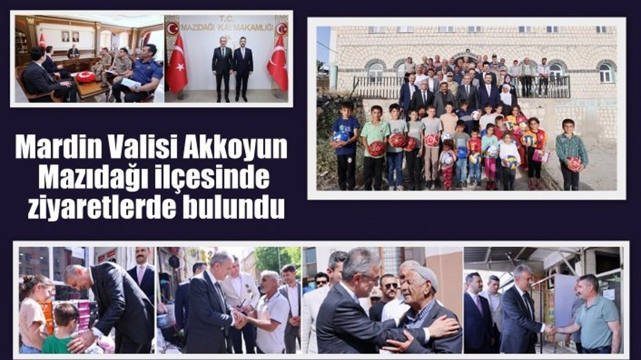 Mardin Valisi Akkoyun Mazıdağı ilçesinde ziyaretlerde bulundu