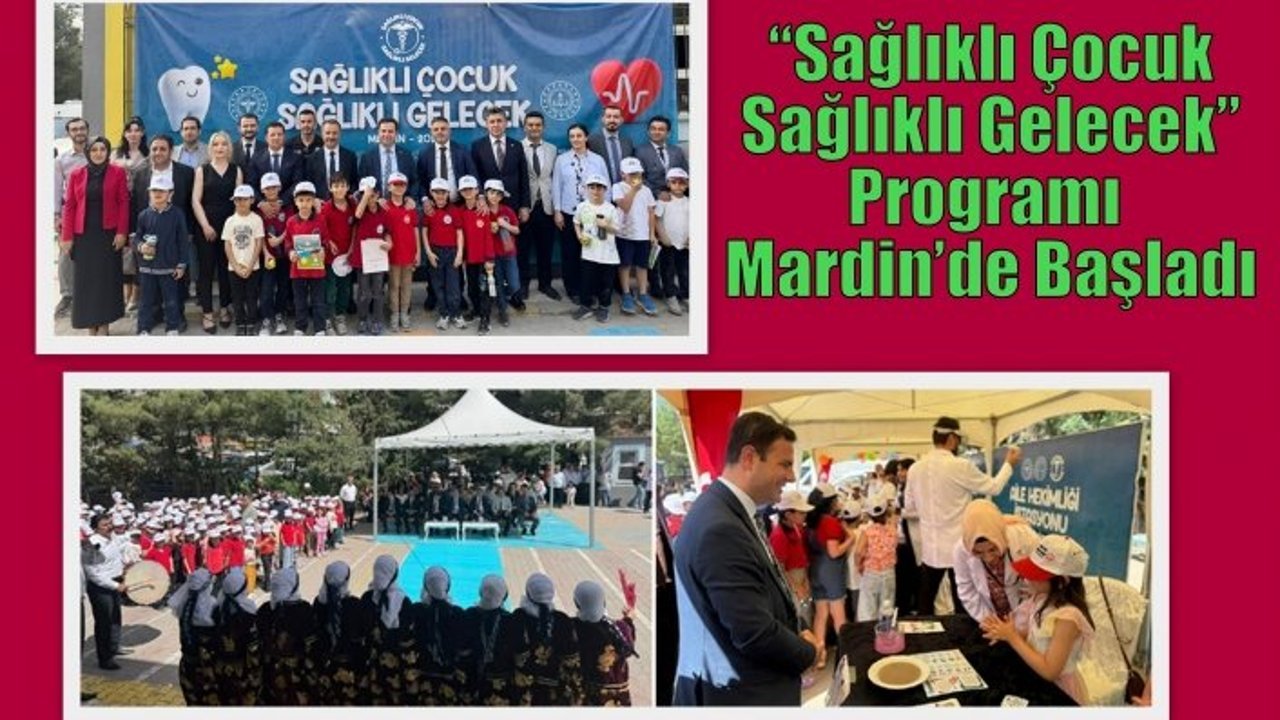 “Sağlıklı Çocuk Sağlıklı Gelecek” Programı Mardin’de Başladı